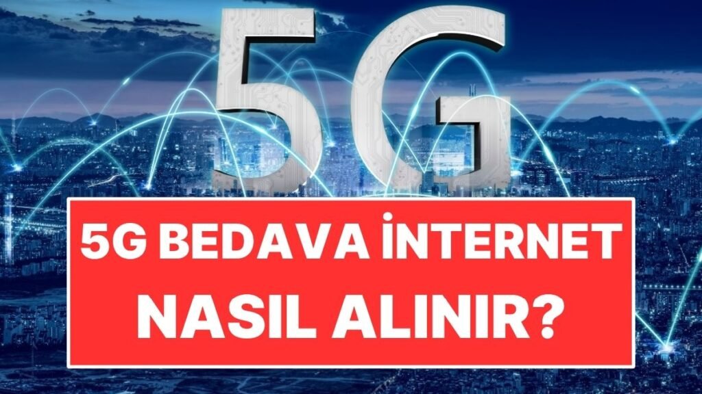 Vodafone, Turkcell ve Türk Telekom'dan Ücretsiz 5G İnternet Nasıl Elde Edilir?