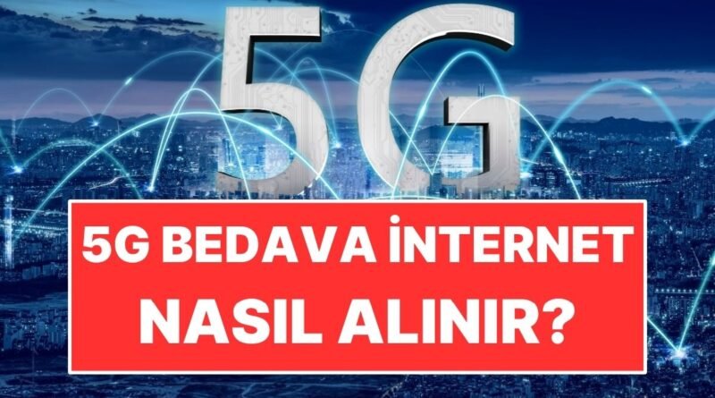 Vodafone, Turkcell ve Türk Telekom'dan Ücretsiz 5G İnternet Nasıl Elde Edilir?