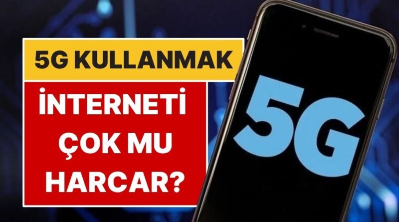 5G İnternet Paketinizin Daha Hızlı Sona Erişmesine Neden Olur mu?