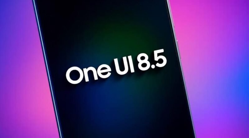 One UI 8.5 Beta Alacak Yeni Cihazlar Açıklandı: İşte Modeller