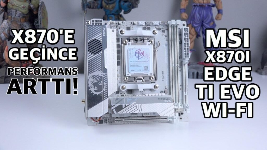 Personal tercihim: MSI X870i Edge Ti Evo Wi-Fi İncelemesi