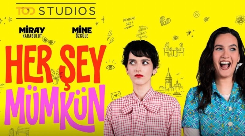 TOD'un Yeni Orijinal Komedisi "Her Şey Mümkün" Ne Zaman Yayına Girecek? - Haberler