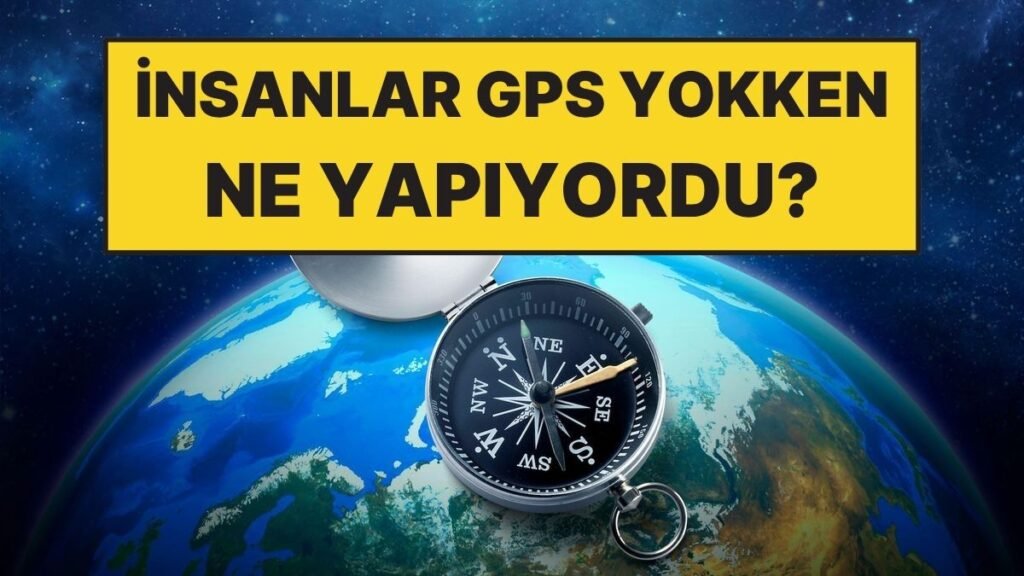 GPS Olmadan Denizciler Okyanusta Nasıl Yol Alıyordu?
