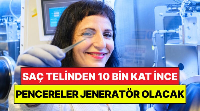 İnsan Saçından 10 Bin Kat İnce Güneş Paneli Geliştirildi: Pencereleri Enerji Üreticisine Dönüştürecek