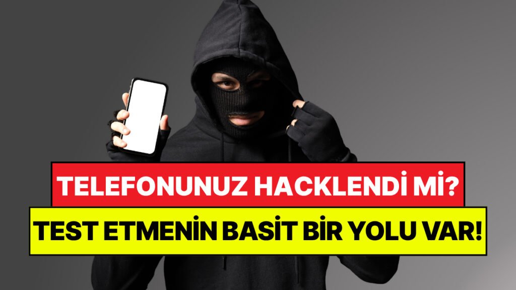 Bilişim Uzmanları Paylaştı: Telefonunuzdaki Casus Yazılımları Tespit Etmenin En Kolay Yöntemleri