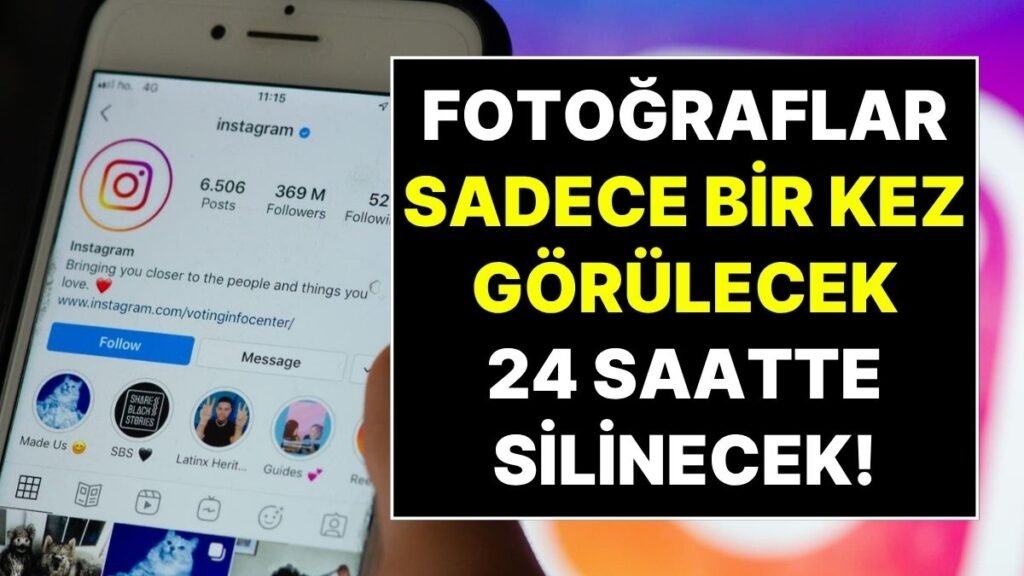 Yeni Özellik Geliyor! Instagram'dan Şaşırtıcı Yenilik: Fotoğraflar Sadece Bir Kez Görüntülenecek ve 24 Saatte Silinecek
