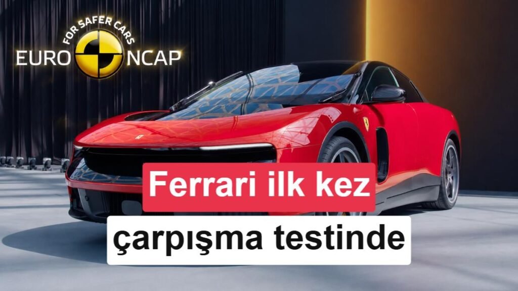 Ferrari, Euro NCAP çarpışma testine ilk kez bir araç gönderdi
