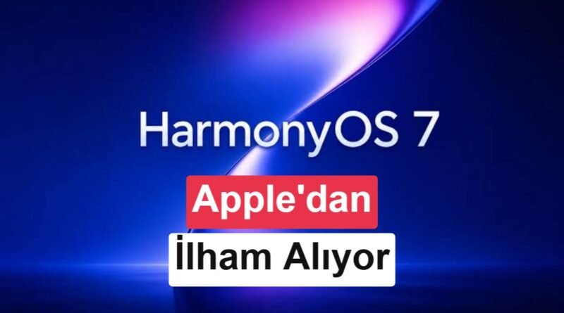 HarmonyOS 7 Tanıtıldı: Apple'dan İlham Alan Tasarım Özellikleri