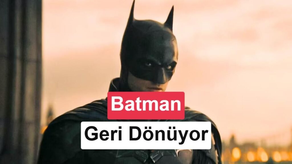 The Batman 2 İçin Merakla Beklenen Gelişme!