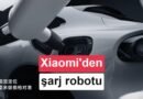 Xiaomi, Elektrikli Araçlar İçin Otomatik Şarj Robotunu Tanıttı