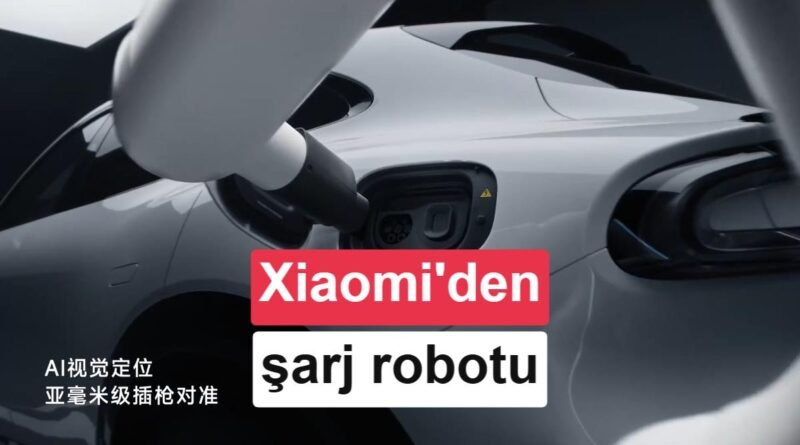 Xiaomi, Elektrikli Araçlar İçin Otomatik Şarj Robotunu Tanıttı