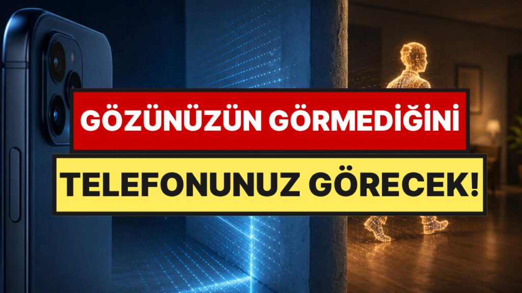 Mahremiyet Sonuna Geliyor: Akıllı Telefonlar Duvarların Ardını Görebilecek