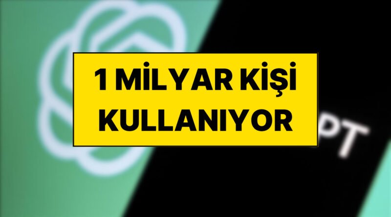 Instagram ve TikTok'u Geride Bıraktı: ChatGPT Kullanıcı Sayısı 1 Milyarı Geçti