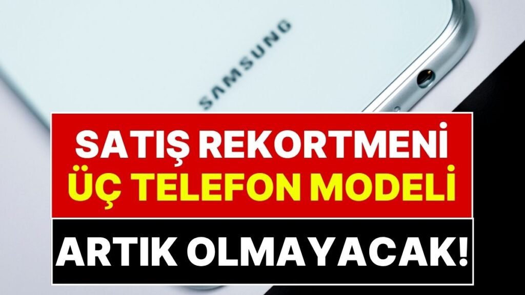Efsanelerin Sonu: Samsung’un Türkiye’de En Çok Satan Üç Modeli Artık Güncellemeye Veda Ediyor