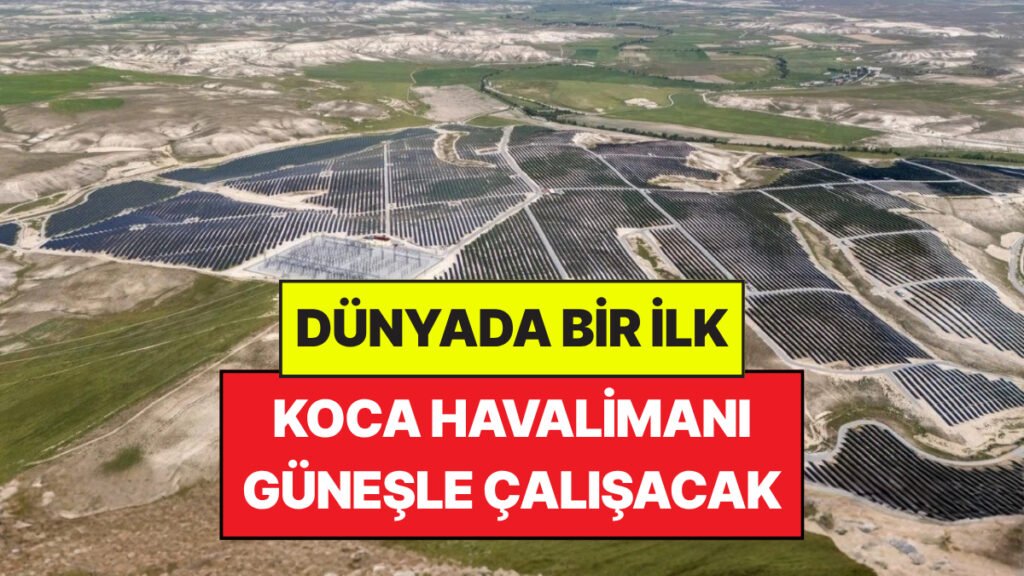Dünyada Bir İlk: İstanbul Havalimanı Tüm Enerji İhtiyacını Güneş Enerjisi ile Karşılayacak!