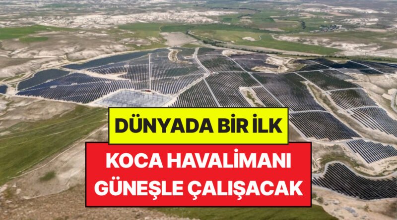 Dünyada Bir İlk: İstanbul Havalimanı Tüm Enerji İhtiyacını Güneş Enerjisi ile Karşılayacak!