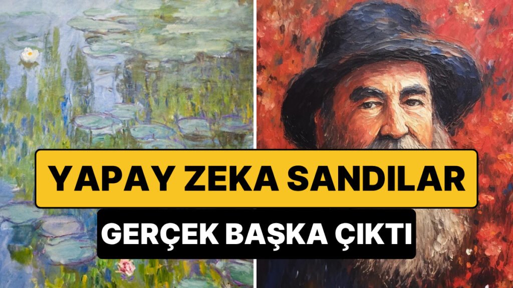 Gerçek ve Yapay Arasında: Kullanıcılar Monet Tablosunu Yanlış Anladı