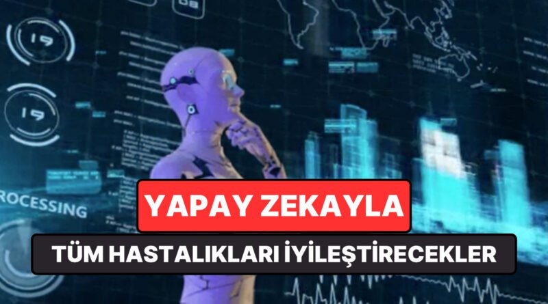 Google Destekli Şirketten Cesur Hedef: Yapay Zeka ile Tüm Hastalıkları Tedavi Etmek
