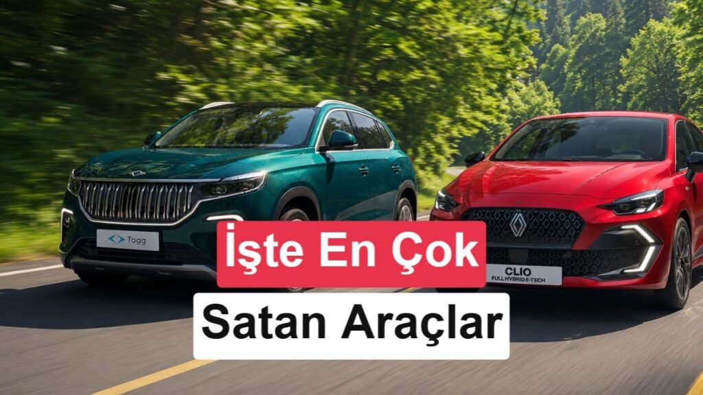 Haziran Ayında En Çok Satan Araçlar: Elektrikli Modellerde Keskin Düşüş!