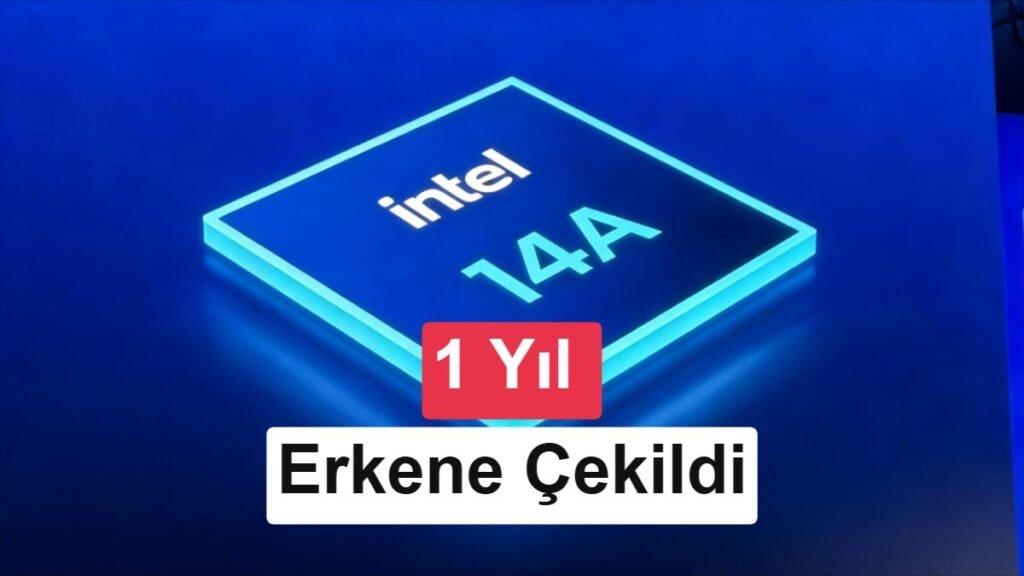 Intel 14A Takvimi İleri Çekildi: Seri Üretim 2028'de Başlayacak