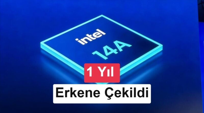 Intel 14A Takvimi İleri Çekildi: Seri Üretim 2028'de Başlayacak