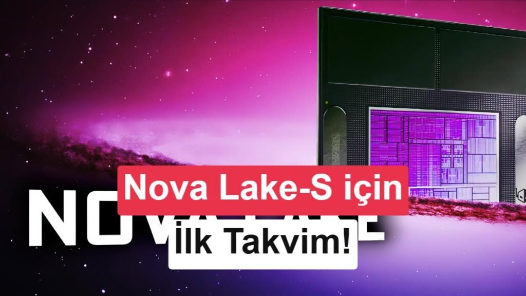 Intel Nova Lake masaüstü işlemcilerinin çıkış tarihi açıklandı