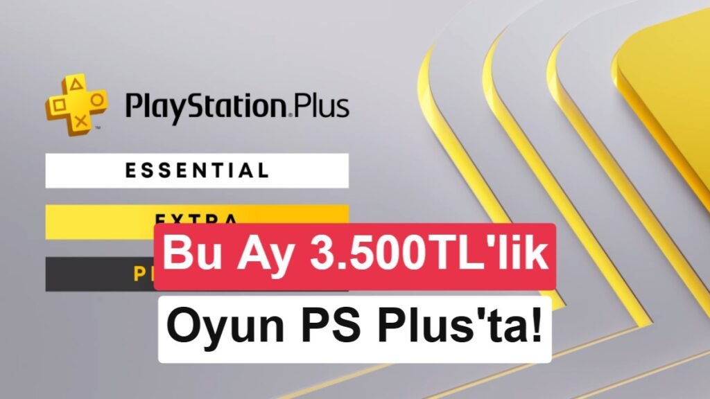 PS Plus Temmuz 2026 Oyunları Açıklandı! Toplam Değeri 3.500 TL!