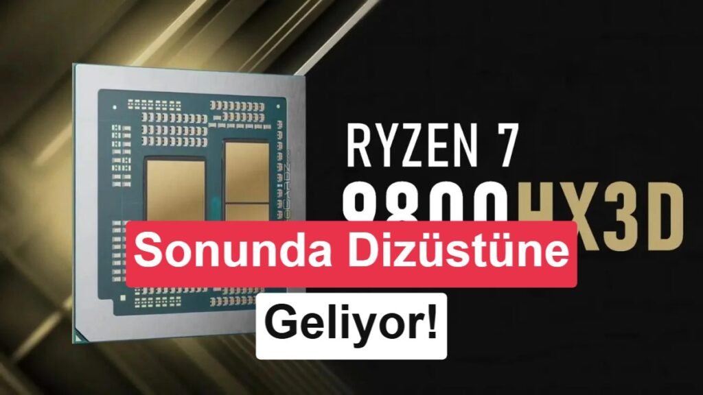 Ryzen 7 9800HX3D Tanıtıldı: Dizüstü Bilgisayarlara 96 MB Önbellek Desteği!