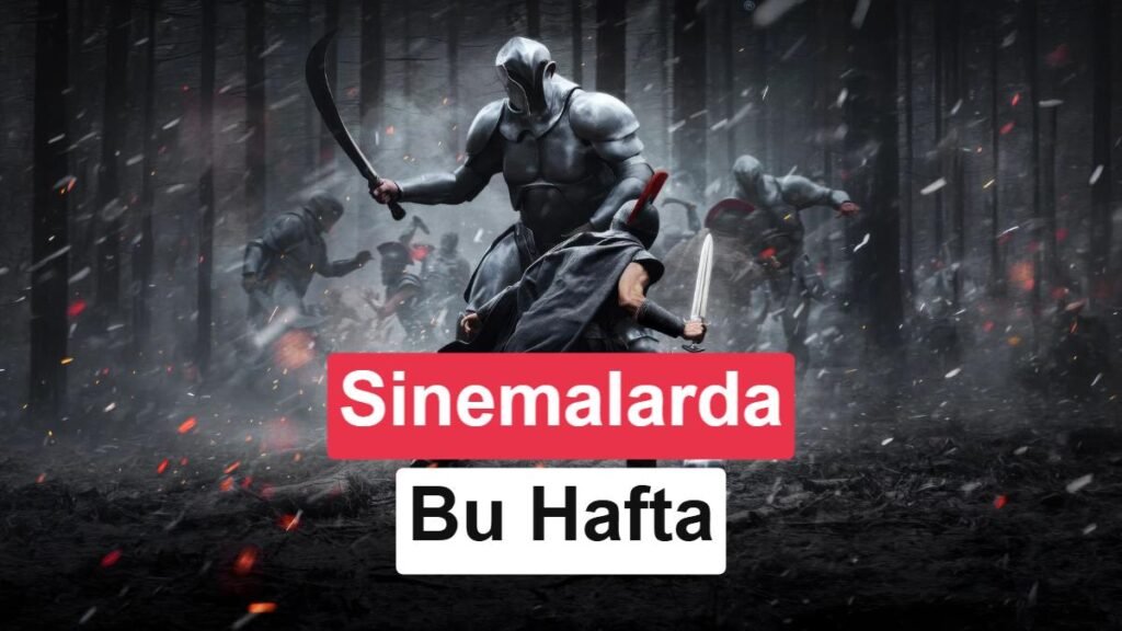 Bu Haftaki Sinema Filmleri (17 Temmuz 2026)