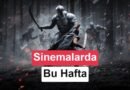Bu Haftaki Sinema Filmleri (17 Temmuz 2026)