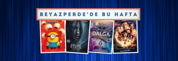 Vizyondaki Filmler: "Minyonlar ve Canavarlar", "Otopsi", "Dalga"