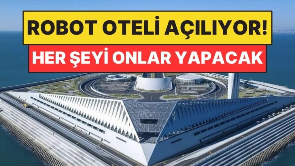 Dünyanın İlk Robotlarla Yönetilen Oteli İçin Geri Sayım Başlıyor!
