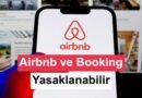 Airbnb ve Booking Türkiye'de Engellenme Riskiyle Karşılaşabilir
