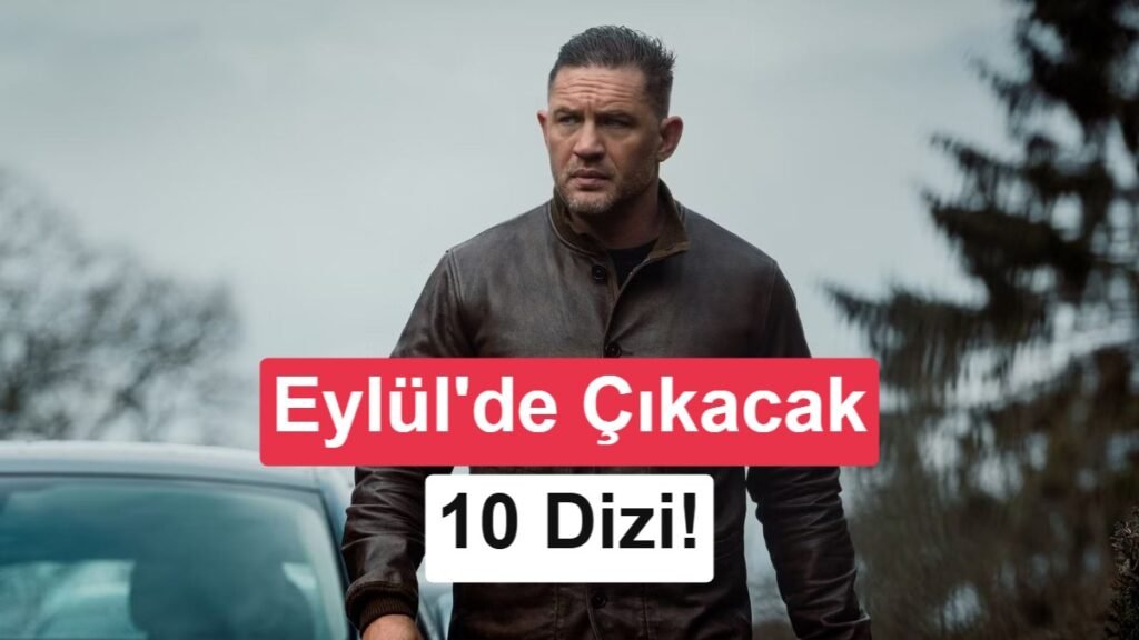 Eylül'de Başlayacak Dikkat Çeken 10 Dizi