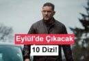Eylül'de Başlayacak Dikkat Çeken 10 Dizi