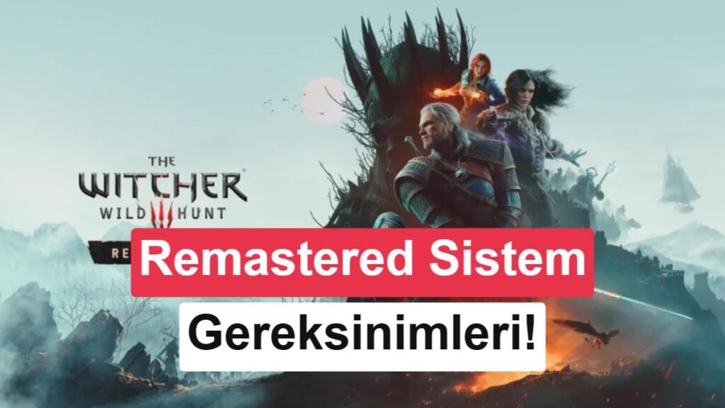 The Witcher 3 Remastered: PC System Requirements Revealed