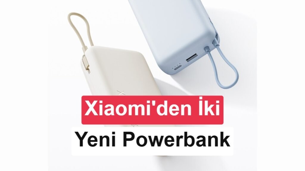 Xiaomi'den 20.000 mAh Kapasiteli İki Yeni Powerbank Modeli