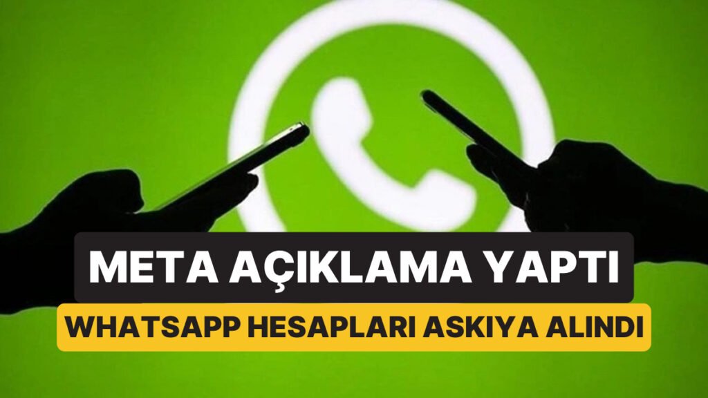 Meta Üzerinde Çalışıyor: Binlerce WhatsApp Hesabı Nedensizce Askıya Alındı