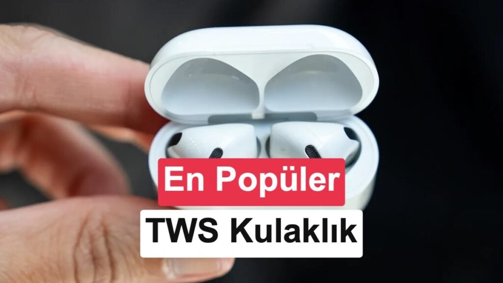 2026'nın En Çok Satan TWS Kulaklık Markaları Belli Oldu