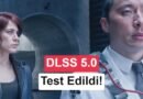 DLSS 5.0 Sızıntısı Genişliyor: İlk Kullanıcı Test Sonuçları Açıklandı!