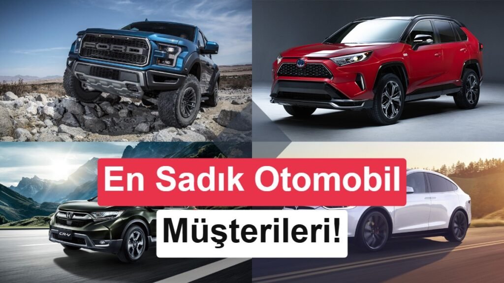 Sadık Otomobil Müşterileri Belirlendi: Markalar Yarışıyor!