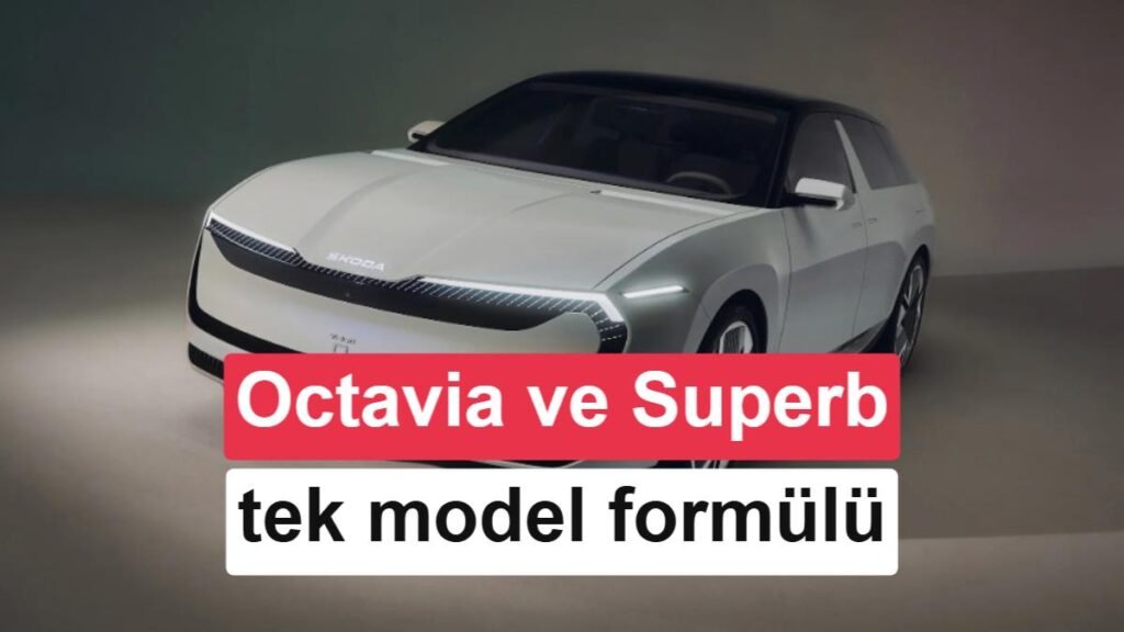 Skoda’dan Çarpıcı Adım: Superb ve Octavia İçin Tek Model Üzerinde Çalışılıyor