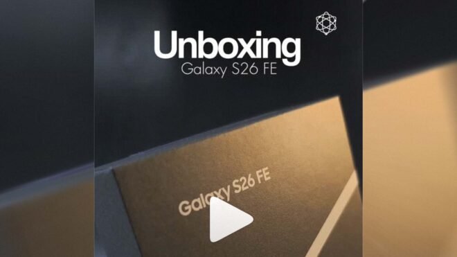 Samsung Galaxy S26 FE İçin Yeni Bir Kutu Açma Videosu Yayınlandı