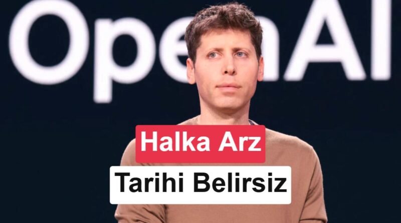 OpenAI, Yapay Zekayı Güvenli Hale Getirmeden Halka Arz Planlamıyor